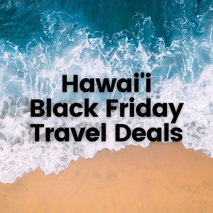 Hawaii Black Friday Travel Deals (2023)